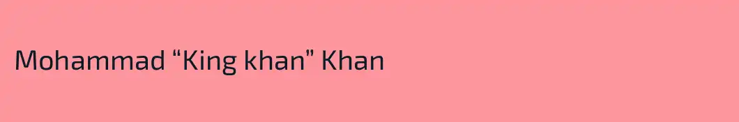 Mohammad “King khan” Khan
